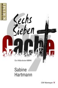 Sechs, Sieben, Cache! / Sabine Hartmann / Hildesheim-Krimi