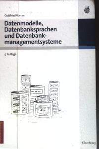 Datenmodelle, Datenbanksprachen und Datenbankmanagementsysteme.