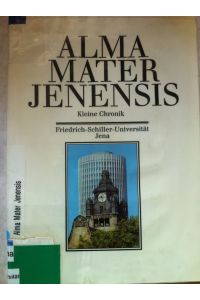 Alma Mater Jenensis. Kleine Chronik