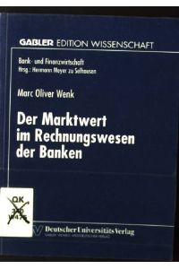 Der Marktwert im Rechnungswesen der Banken.   - Gabler Edition Wissenschaft : Bank- und Finanzwirtschaft
