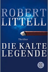 Die kalte Legende : Thriller.   - Robert Littell. Aus dem Amerikan. von Ulrike Wasel und Klaus Timmermann / Fischer ; 16936
