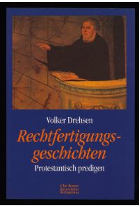 Rechtfertigungsgeschichten : Protestantisch predigen.