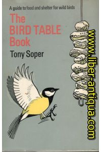 The Bird Table Book - a Guide to Food and Shelter for Wild Birds