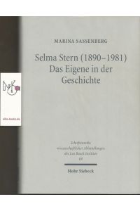Selma Stern (1890-1981) - Das Eigene in der Geschichte.   - Selbstentwürfe und Geschichtsentwürfe einer Historikerin