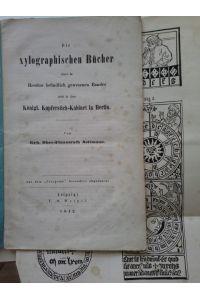 Die xylographischen Bücher eines in Breslau befindlich gewesenen Bandes  - aus dem ?Serapeum? besonders abgedruckt
