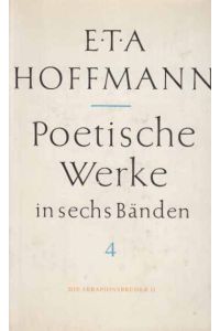 Poetische Werke. 4. Band. Kleine Schriften. Die Serapionsbrüder II.