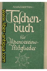 Anschriften-Taschenbuch für Alpenvereins-Mitglieder  - Geleitet durch Generalsekretär Dr. W. v. Schmidt zu Wellenburg,