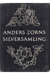 Anders Zorns Silversamling. Mit einer Zusammenfassung in deutscher Sprache.   - Von Erik Forssman.