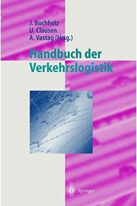 Handbuch der Verkehrslogistik (Logistik in Industrie, Handel und Dienstleistungen)
