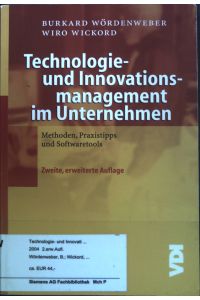 Technologie- und Innovationsmanagement im Unternehmen : Methoden, Praxistipps und Softwaretools.