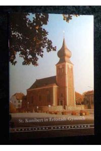St. Kunibert in Erftstadt-Gymnich.   - Rheinische Kunststätten ; H. 245