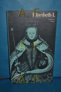 Elisabeth I in Selbstzeugnissen und Bilddokumenten / Rowohlts Monographien 311