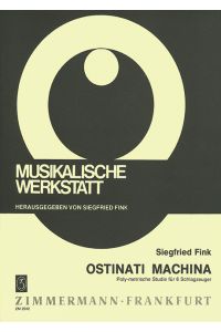 Ostinati machina  - Poly-metrische Studie, (Reihe: Musikalische Werkstatt)