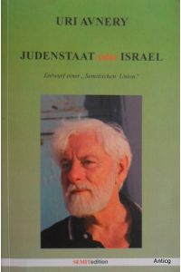 Judenstaat oder Israel. Plädoyer für eine Semitische Union. Neu herausgegeben von Abraham Melzer.