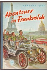 Abenteuer in Frankreich  - Herbert Sinz. [Ill.: H. Fay]