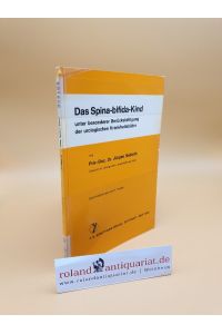 Das Spina-bifida-Kind : unter bes. Berücks. d. urolog. Krankheitsbilder / von Jürgen Seiferth