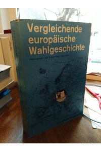 Vergleichende europäische Wahlgeschichte.   - Eine Anthologie. Beiträge zur historischen Wahlforschung vornehmlich West- und Nordeuropas.