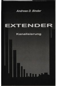 Extender : Kanalisierung.   - Andreas D. Binder