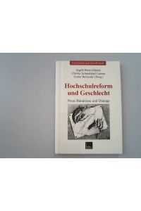Hochschulreform und Geschlecht : neue Bündnisse und Dialoge.   - Geschlecht & Gesellschaft ; Bd. 24.