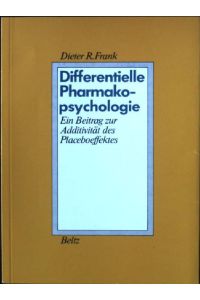 Differentielle Pharmakopsychologie : e. Beitr. zur Additivität d. Placeboeffektes.