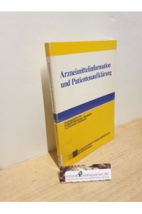 Arzneimittelinformation und Patientenaufklärung / hrsg. von Hellmuth Kleinsorge ; Carl Steichele. Mit Beitr. von H. Friesewinkel . . .