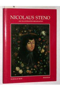 Nicolaus Steno.   - An illustrated biography. His tireless pursuit of knowledge - his genius - his quest for the absolute.
