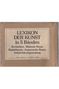 Lexikon der Kunst in 5 Bänden ( KOMPLETT mit ORIGINAL KARTON).   - Architektur, Bildende Kunst, angewandte Kunst, Industrieformgestaltung, Kunsttheorie.