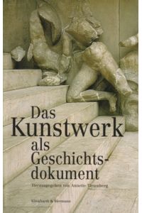 Das Kunstwerk als Geschichtsdokument : Festschrift für Hans-Ernst Mittig.