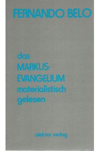 Das Markus-Evangelium materialistisch gelesen.   - Die Übersetzung besorgte Kuno Füssel.