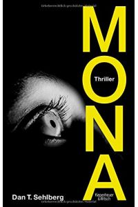 Mona : Thriller.   - Dan T. Sehlberg. Aus dem Schwed. von Dagmar Lendt