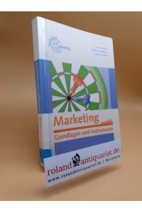 Marketing : Grundlagen und Instrumente / [das Autorenteam Wilfried Mödinger ; Sybille Schmid ; Joachim Beck]