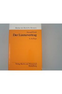 Der Lizenzvertrag. Bücher des Betriebs-Beraters.