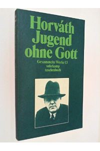 Jugend ohne Gott.   - Ödön von Horváth / Horváth, Ödön von: Gesammelte Werke ; Bd. 13; Suhrkamp Taschenbuch ; 1063