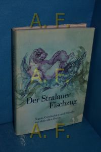 Der Stralauer Fischzug : Sagen, Geschichten und Bräuche aus dem alten Berlin