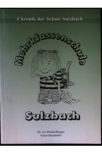 Chronik der Schule Sulzbach, Mehrklassenschule Sulzbach