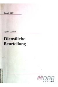 Dienstliche Beurteilung.   - Schriftenreihe des Deutschen Beamtenbundes ; Bd. 117