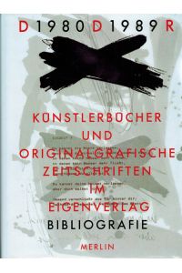 D1980D1989R. Künstlerbücher und Originalgrafische Zeitschriften im Eigenverlag.   - Eine Bibliografie.