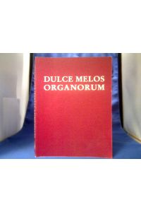 Dulce Melos Organorum. Festschrift Alfred Reichling zum 70. Geburtstag.   - 200. Veröffentlichung der Gesellschaft für Orgelfreunde. Mitgliedergabe.