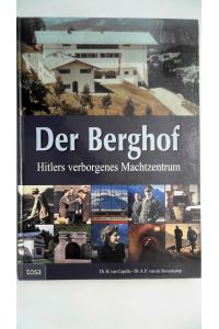 Der Berghof: Hitlers verborgenes Machtzentrum,
