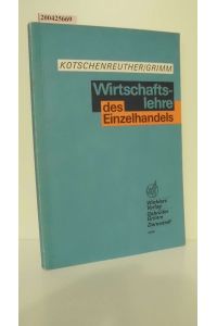 Wirtschaftslehre des Einzelhandels / von Otto Kotschenreuther ; Rudolf Grimm
