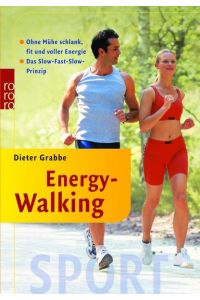 Energy-Walking : ohne Mühe schlank, fit und voller Energie ; das Slow-Fast-Slow-Prinzip.   - >ungelesen als Mängelexemplar gekennzeichnet
