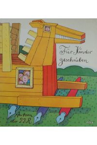 Für Kinder geschrieben. Autoren der DDR. Vorwort von Klaus Höpcke.   - Mit zahlreichen Fotos (Autorenporträts) von Edith Rimkus-Beseler und Illustrationen von Manfred Bofinger.