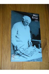 Max Ernst mit Selbstzeugnissen und Bilddokumenten