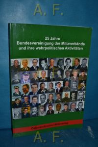 25 Jahre Bundesvereinigung der Milizverbände und ihre wehrpolitischen Aktivitäten.