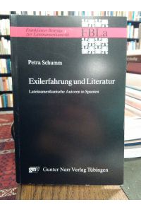 Exilerfahrung und Literatur.   - Lateinamerikanische Autoren in Spanien. (Frankfurter Beiträge zur Lateinamerikanistik)