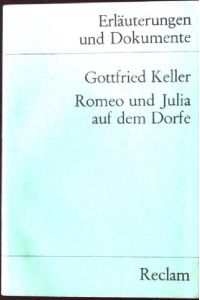 Gottfried Keller, Romeo und Julia auf dem Dorfe.   - Universal-Bibliothek ; Nr. 8114 : Erl. u. Dokumente