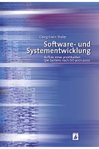 Software- und Systementwicklung  - Aufbau eines praktikablen QM-Systems nach ISO 9001:2000