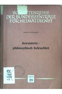 Koexistenz - philosophisch beleuchtet  - Schriftenreihe der Bundeszentrale für Heimatdienst