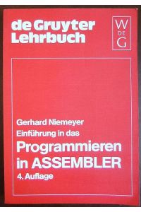 Einführung in das Programmieren in ASSEMBLER LL  - : Systeme IBM, Siemens, Univac, Interdata. Gerhard Niemeyer / De-Gruyter-Lehrbuch
