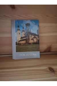 Dom zu Gurk  - Führer durch Geschichte und Kunstwerke des Domes